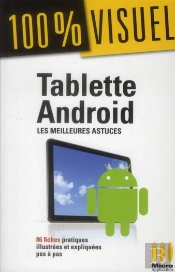 Tablettes Android ; Les Meilleures Astuces