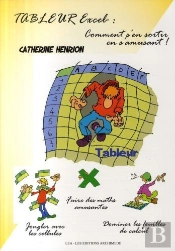 Tableur Excel ; Comment S'En Sortir En S'Amusant !
