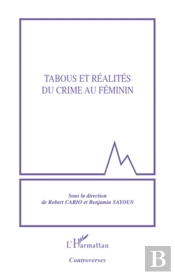 Tabous Et Réalités Du Crime Au Féminin