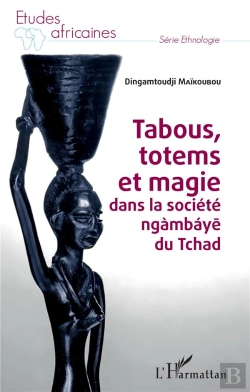 Bertrand.pt - Tabous, Totems Et Magie Dans La Société Ngambaye Du Tchad