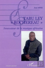 Tabu Ley Rochereau ; Innovateur De La Musique Africaine