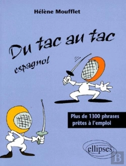 Bertrand.pt - Tac Au Tac (Du) - Espagnol - Plus De 1300 Phrases Prêtes À L'Emploi