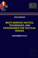 Tac Radios - Multi-Service Tactics, Techniques, And Procedures For Tactical Radios