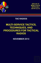 Tac Radios - Multi-Service Tactics, Techniques, And Procedures For Tactical Radios