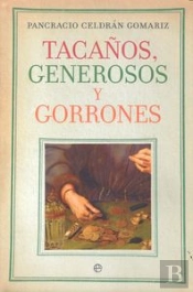 Tacaños, Generosos Y Gorrones