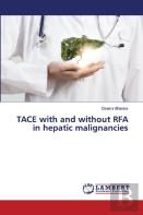 Tace With And Without Rfa In Hepatic Malignancies