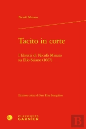 Tacito In Corte : I Libretti Di Nicolo Minato Su Elio Seiano (1667)