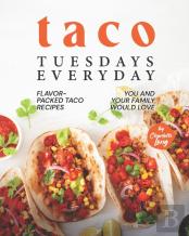 Taco Tuesdays Everyday