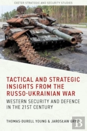 Tactical And Strategic Insights From The Russo-Ukrainian War