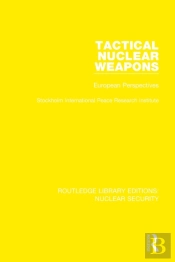 Tactical Nuclear Weapons