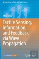 Tactile Sensing, Information, And Feedback Via Wave Propagation