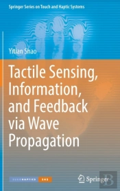 Tactile Sensing, Information, And Feedback Via Wave Propagation
