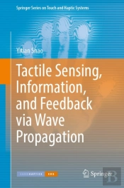 Tactile Sensing, Information, And Feedback Via Wave Propagation