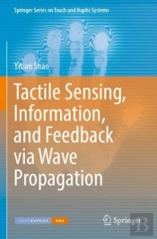 Tactile Sensing, Information, And Feedback Via Wave Propagation