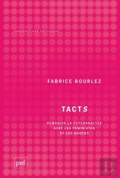 Tacts : Remanier La Psychanalyse Avec Les Féministes Et Les Queers