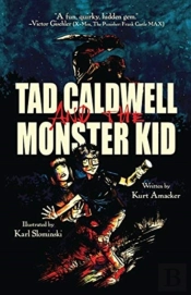 Tad Caldwell And The Monster Kid