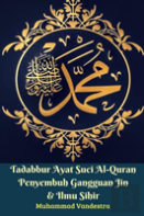 Tadabbur Ayat Suci Al-Quran Penyembuh Gangguan Jin & Ilmu Sihir