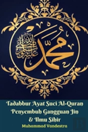 Tadabbur Ayat Suci Al-Quran Penyembuh Gangguan Jin & Ilmu Sihir