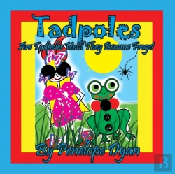 Bertrand.pt - Tadpoles Are Tadpoles Until They Become Frogs!