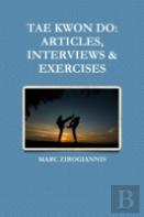 Tae Kwon Do: Articles, Interviews & Exercises