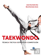 Taekwondo. Técnica. Táctica. Estrategia. Competición