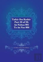 Tafsir Ibn Kathir Part 30 Of 30