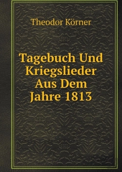 Bertrand.pt - Tagebuch Und Kriegslieder Aus Dem Jahre 1813
