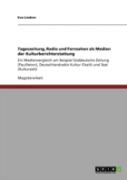 Tageszeitung, Radio Und Fernsehen Als Medien Der Kulturberichterstattung