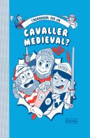 T'Agradaria Ser Un Cavaller Medieval?