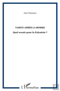 Bertrand.pt - Tahiti Après La Bombe : Quel Avenir Pour La Polynésie ?