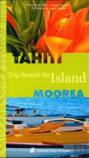 Tahiti - Moorea. Trip Round The Island