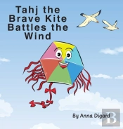 Tahj The Brave Kite Battles The Wind: Ki