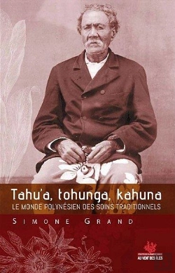 Bertrand.pt - Tahu A, Tohunga, Kahuna - Le Monde Polynesien Des Soins Trad