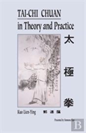 Tai-Chi Chuan In Theory And Practice