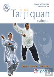 Tai-Ji-Quan Pratique ; Styles Yang Et Tui-Shou