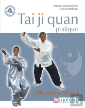 Tai-Ji-Quan Pratique ; Styles Yang Et Tui-Shou