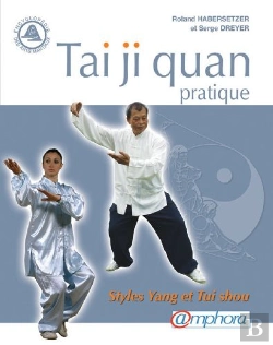 Bertrand.pt - Tai-Ji-Quan Pratique ; Styles Yang Et Tui-Shou