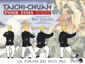 Taichi Chuan Pour Tous, Programme D'Apprentissage En Images Tome 1 ; La Forme Des Huit Pas
