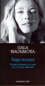 Taïga Transes : Voyage Initiatique Au Pays Des Chamans Sibériens