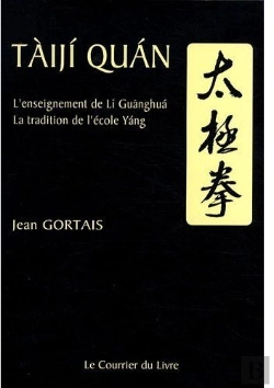 Bertrand.pt - Tàijì Quán ; L'Enseignement De La Guanghuá, La Tradition De L'École Yáng (6e Édition)
