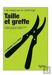 Taille Et Greffe Les Basiques Du Jardinage