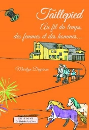 Taillepied : Au Fil Du Temps, Des Femmes Et Des Hommes...