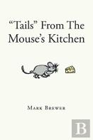 ''Tails'' From The Mouse'S Kitchen