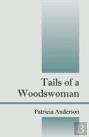 Tails Of A Woodswoman