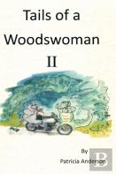 Tails Of A Woodwoman Ii