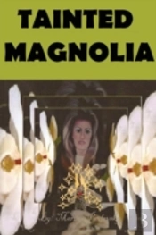 Tainted Magnolia