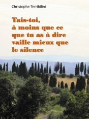 Tais-Toi, A Moins Que Ce Que Tu As A Dire Vaille Mieux Que Le Silence