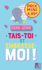 Tais-Toi Et Embrasse-Moi !
