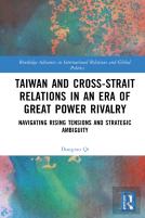 Taiwan And Cross-Strait Relations In An Era Of Great Power Rivalry