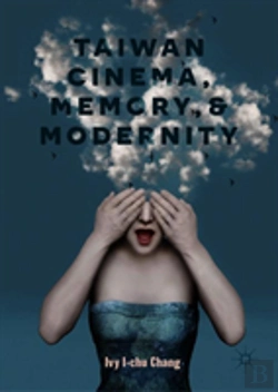 Bertrand.pt - Taiwan Cinema, Memory, And Modernity